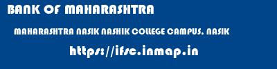 BANK OF MAHARASHTRA  MAHARASHTRA NASIK NASHIK COLLEGE CAMPUS, NASIK  ifsc code